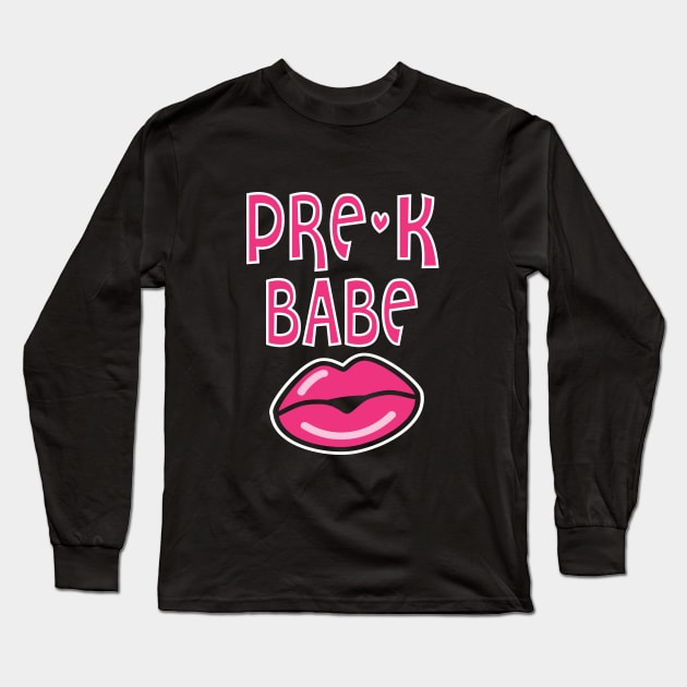 Pre K Babe Kindergarten Teacher Back to School Long Sleeve T-Shirt by HCMGift